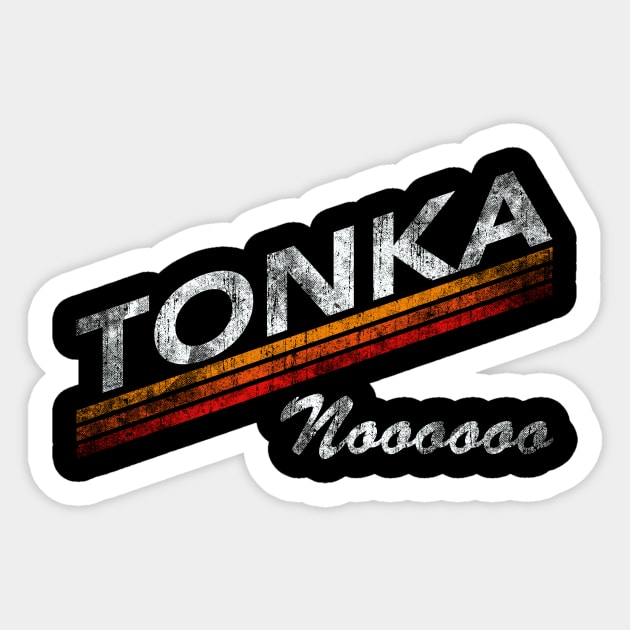 TONKA NOOOOOO Sticker by Morning Kumite